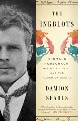 The Inkblots: Hermann Rorschach, His Iconic Test,