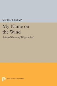 My Name on the Wind: Selected Poems of Diego