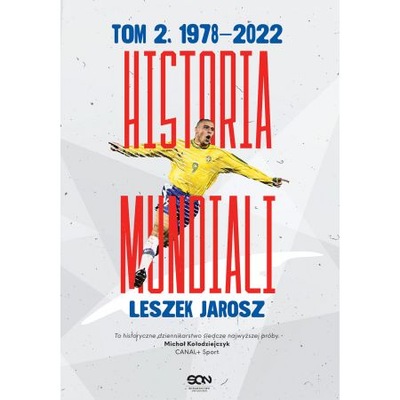 Historia mundiali Tom 2 1978-2022 Leszek Jarosz