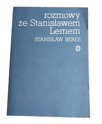 Stanisław Bereś - Rozmowy ze Stanisławem Lemem