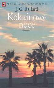 Kokainowe noce J. G. Ballard