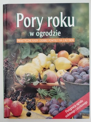 PORY ROKU W OGRODZIE rady i pomysły ogród