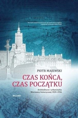 CZAS KOŃCA, CZAS POCZĄTKU, PIOTR MAJEWSKI