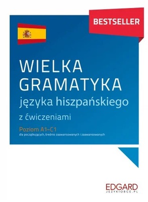 Wielka gramatyka języka hiszpańskiego. Wielka gramatyka wyd. 3 - Joanna Ost