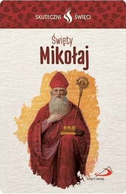 Święty Mikołaj. Skuteczni Święci