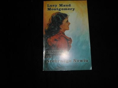 Lucy Maud Montgomery - Emilka ze Srebrnego Nowiu