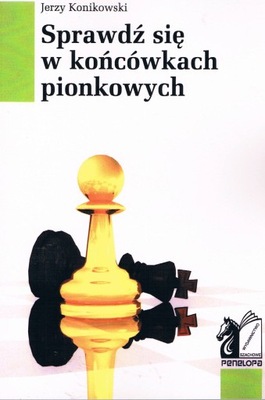 Sprawdź się w końcówkach pionkowych J. Konikowski