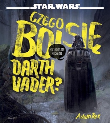 Czego boi się Darth Vader Star Wars Gwiezdne Wojny -tk