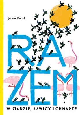 Razem. W stadzie, ławicy i chmarze - Joanna Rzezak