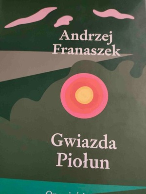 Andrzej Franaszek GWIAZDA PIOŁUN