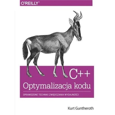 C++ OPTYMALIZACJA KODU. SPRAWDZONE TECHNIKI... KURT GUNTHEROTH