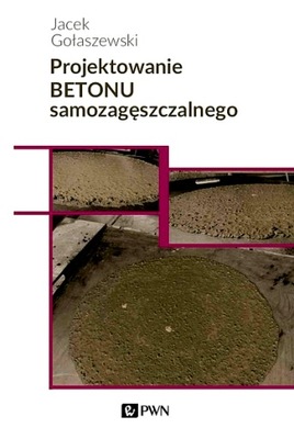 PROJEKTOWANIE BETONU SAMOZAGĘSZCZALNEGO