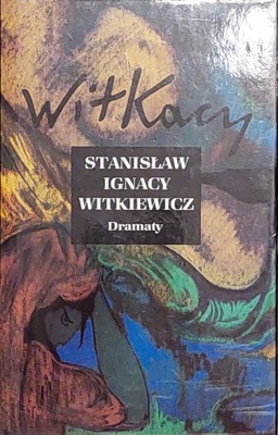 Stanisław Ignacy Witkiewicz - Dramaty I (Dzieła zebrane 5)