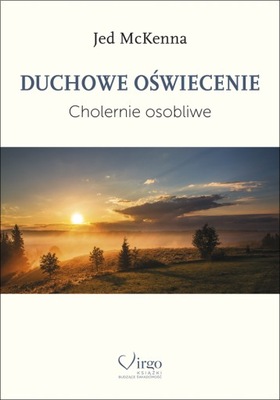 Jed McKenna DUCHOWE OŚWIECENIE. Cholernie osobliwe