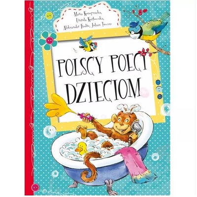 Polscy Poeci Dzieciom - Konopnicka, Kozłowska, Tuwim, Fredro