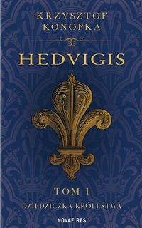 Hedvigis T.1 Dziedziczka królestwa - Konopka