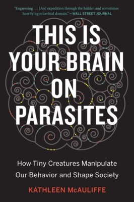 This Is Your Brain on Parasites