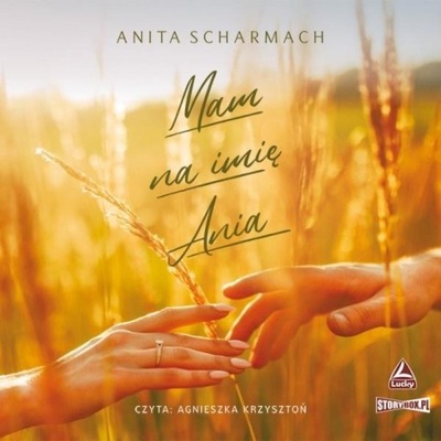 MAM NA IMIĘ ANIA. AUDIOBOOK, ANITA SCHARMACH