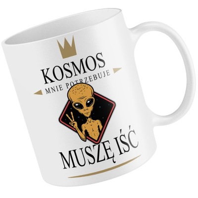 KUBEK KOSMOS MNIE POTRZEBUJE