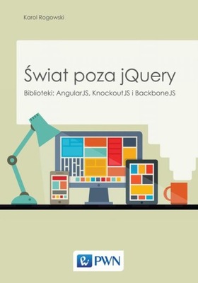 ŚWIAT POZA JQUERY KAROL ROGOWSKI EBOOK