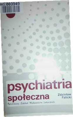 Psychiatria społeczna - Zdzisław Falicki