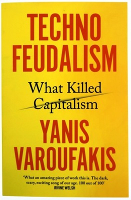 TECHNOFEUDALISM - Yanis Varoufakis (KSIĄŻKA)