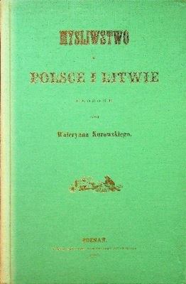 Myslistwo w Polsce i w Litwie Reprint z 1865 r