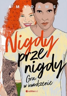 Nigdy, przenigdy. Gra w uwodzenie - Amy Daws