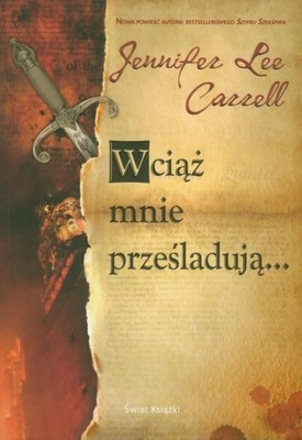 Wciąż mnie prześladują Jennifer Lee Carrell