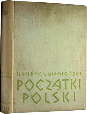 Początki Polski Łowmiański Henryk t.2