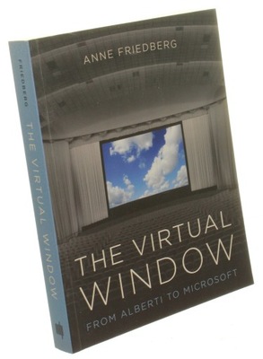 The Virtual Window From Alberti to Microsoft Fried