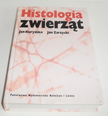 HISTOLOGIA ZWIERZĄT – JAN KURYSZKO, JAN ZARZYCKI