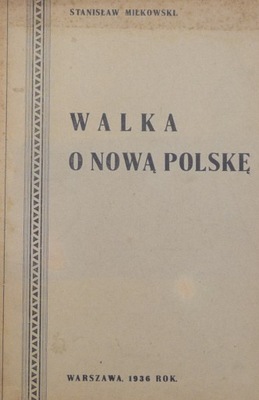 WALKA O NOWĄ POLSKĘ – Stanisław Miłkowski