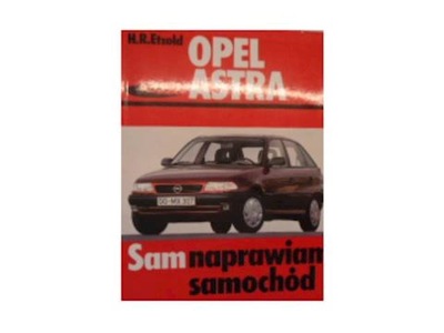 Opel astra sam naprawiam samochód - H R Etzold