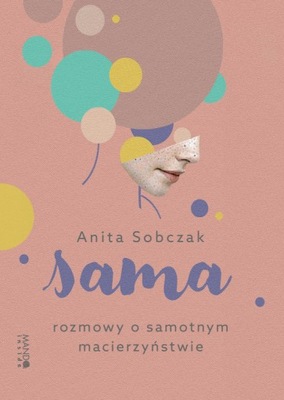 Sama Rozmowy o samotnym macierzyństwie A. Sobczak