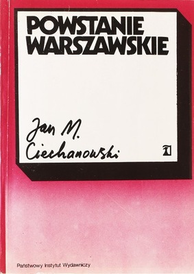 POWSTANIE WARSZAWSKIE, Jan M.Ciechanowski