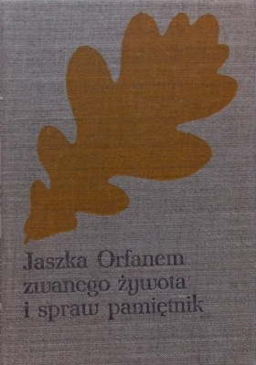 Józef I. Kraszewski JASZKA ORFANEM ZWANEGO ŻYWOTA