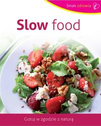Smak zdrowia. Slow food TW