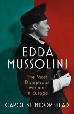 Edda Mussolini CAROLINE MOOREHEAD