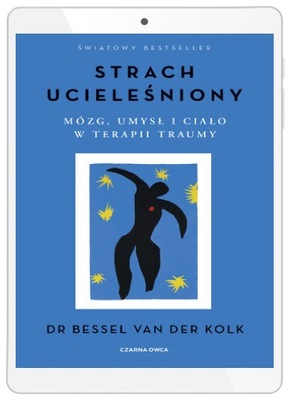 Strach ucieleśniony. Mózg, umysł i ciało