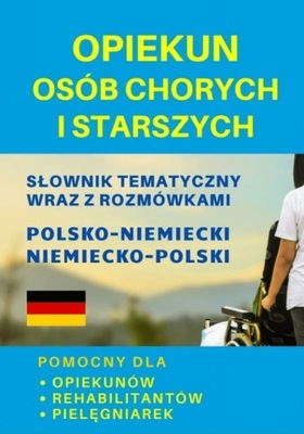 Opiekun osób chorych i starszych Słownik pol-niem