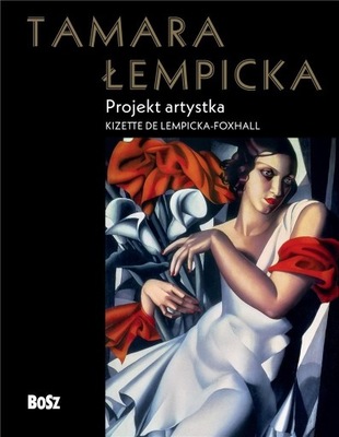 TAMARA ŁEMPICKA. PROJEKT ARTYSTKA KIZETTE DE LEMPICKA-FOXHALL, MONIKA TOMAS