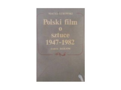 Polski film o sztuce 1947-1982 - Łukowski