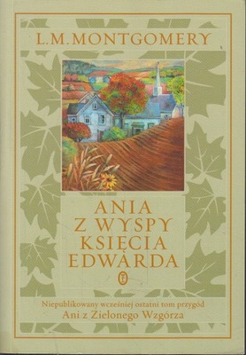 ANIA Z WYSPY KSIĘCIA EDWARDA * L. M. MONTGOMERY