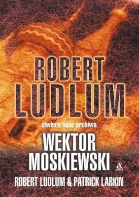 Wektor moskiewski - Patrick Larkin, Robert Ludlum