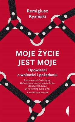 MOJE ŻYCIE JEST MOJE, REMIGIUSZ RYZIŃSKI