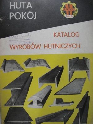 Huta Pokój KATALOG WYROBÓW HUTNICZYCH 1983