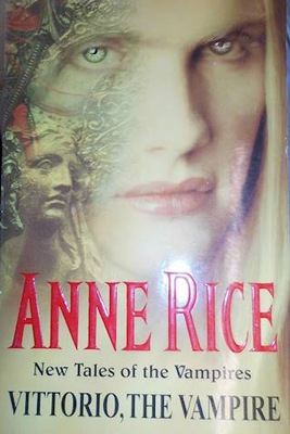 Vittorio The Vampire - Anne Rice
