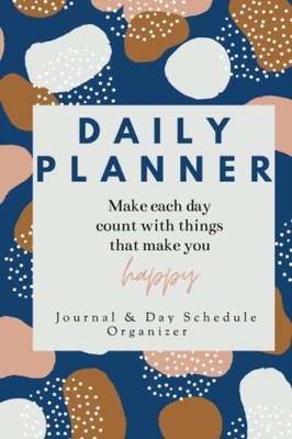 Daily Planner Make each day count with