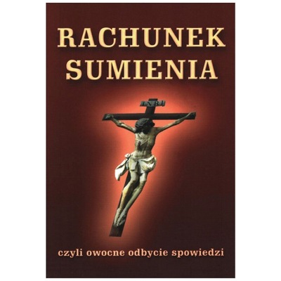 Rachunek sumienia czyli owocne odbycie spowiedzi